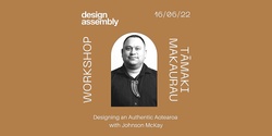 Banner image for AUCKLAND DA WORKSHOP: Designing an authentic Aotearoa, with Johnson McKay
