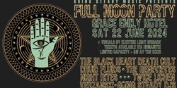 Banner image for FULL MOON PARTY - feat. The Black Heart Death Cult, Druid Fluids, Night Rites, The Genevieves, Verzanski, and Going Steady Djs