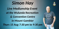 Banner image for Aussie Medium, Simon Hay at the Wulunda Recreation and Convention Ctr