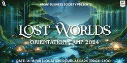 Banner image for UNSW Business Society Presents: Lost Worlds Orientation Camp 2024 