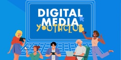 Banner image for Digital Media Youth Club