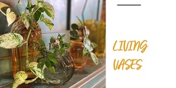 Banner image for Living Vases