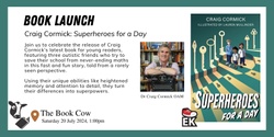 Banner image for Book Launch - Superheroes for a Day by Craig Cormick
