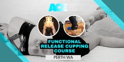 Banner image for Functional Release Cupping Course (Perth WA)