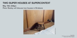 Banner image for Peter Besley will discuss two houses in Brisbane 