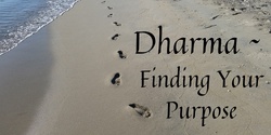 Banner image for Dharma - Finding Your Purpose 