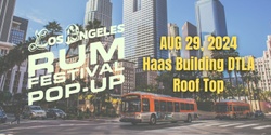Banner image for Los Angeles Rum Festival 2024 (PopUp)