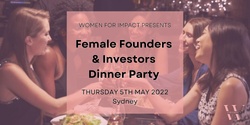 Banner image for Female Founders & Investors Dinner Party (Sydney)