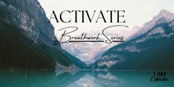 Activate Breathwork Series: Workshop Two: Enhance