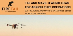 Banner image for COURSE 3: T40 and Mavic 3 Workflows for Agriculture operations - DJI T40 AGRAS AND MAVIC 3 ENTERPRISE SERIES WORKFLOW TRAINING