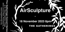 Banner image for AirSculpture at The Gatherings Concert Series
