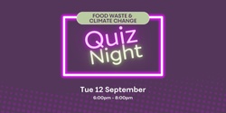 Banner image for QUIZ NIGHT: Unravelling Food Waste & Climate Change