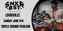 Banner image for SNKR BST Louisville