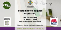 Banner image for Sustainable Seaglass Workshop | PORT MACQUARIE