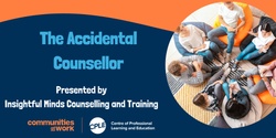 Banner image for The Accidental Counsellor