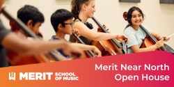 Banner image for Open House: Merit School of Music – Near North