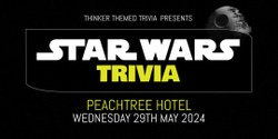 Banner image for Star Wars Trivia - Peachtree Hotel