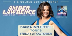 Banner image for Amber Lawrence - Living for the Highlights Tour - Tory's Kiama (Kiama Inn Hotel)