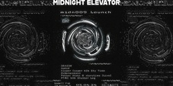 Banner image for Midnight Elevator MIDN009 Launch | April 5 
