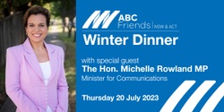 Banner image for ABC Friends NSW & ACT - Winter Dinner 2023 