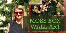 Banner image for Moss Box Wall Art Class