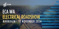 Banner image for 2024 ECA WA Electrical Roadshow - Narrogin