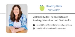 Banner image for Calming Kids: The link between Anxiety, Nutrition, and Gut Health