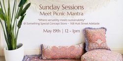 Banner image for SUNDAY SESSIONS | Vendor talk ~ Picnic Mantra