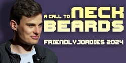 Banner image for Launceston - Friendlyjordies Presents: A Call to Neckbeards