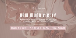 Banner image for New Moon Women's Circle in Gemini