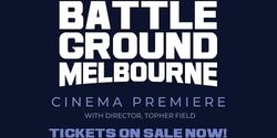Banner image for Battleground Melbourne Premiere