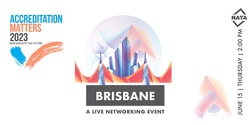 Banner image for ACCREDITATION MATTERS: NOW & INTO THE FUTURE (Brisbane)