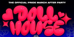 Banner image for DOLLHOUSE OFFICIAL PRIDE MARCH AFTER PARTY