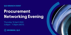 Banner image for QLD Branch - Procurement Networking Evening