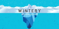 Banner image for WINTERY WATERCOLOUR - Art Workshop Wk2
