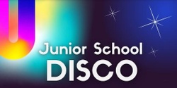 Banner image for Junior School Disco 2022