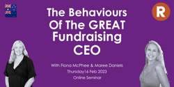 Banner image for The Behaviours of the Great Fundraising CEO