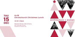 Banner image for Architecture+Women NZ Christchurch Xmas Lunch