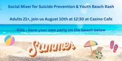 Banner image for Social Mixer for Suicide Prevention & Youth Beach Bash