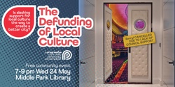 Banner image for The defunding of local culture [Community Conversation #5]
