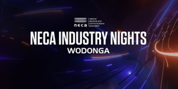 NECA Industry Nights - Wodonga