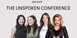 Banner image for The Unspoken Conference hosted by One Roof