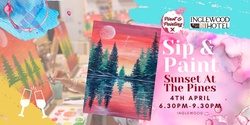 Banner image for Sunset at the Pines  - Sip & Paint @ The Inglewood Hotel