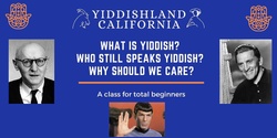 Banner image for What is Yiddish? Who still speaks Yiddish? Why should we care?