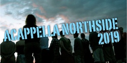 Banner image for Acappella Northside 2019