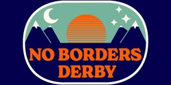 Banner image for No Borders Derby Tournament
