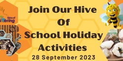 Banner image for Join Our Hive Of School Holiday Activities