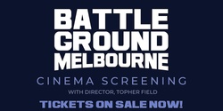 Banner image for Battleground Melbourne Werribee Screening