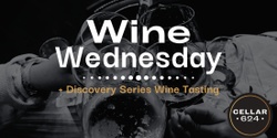 Banner image for Wine Wednesday + Discovery Series Wine Tasting
