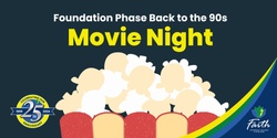 Banner image for Foundation Phase Back to the 90's Family Movie Night